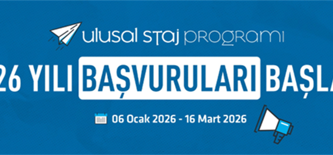 ÜNİVERSİTE ÖĞRENCİLERİ 2026 YILI ULUSAL STAJ PROGRAMI BAŞVURUSU