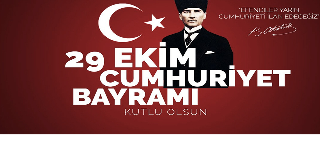 29 Ekim Cumhuriyet Bayramımız Kutlu Olsun...